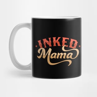 Inked Mama Tattoo Design Mom Life - Mother's Day Mug